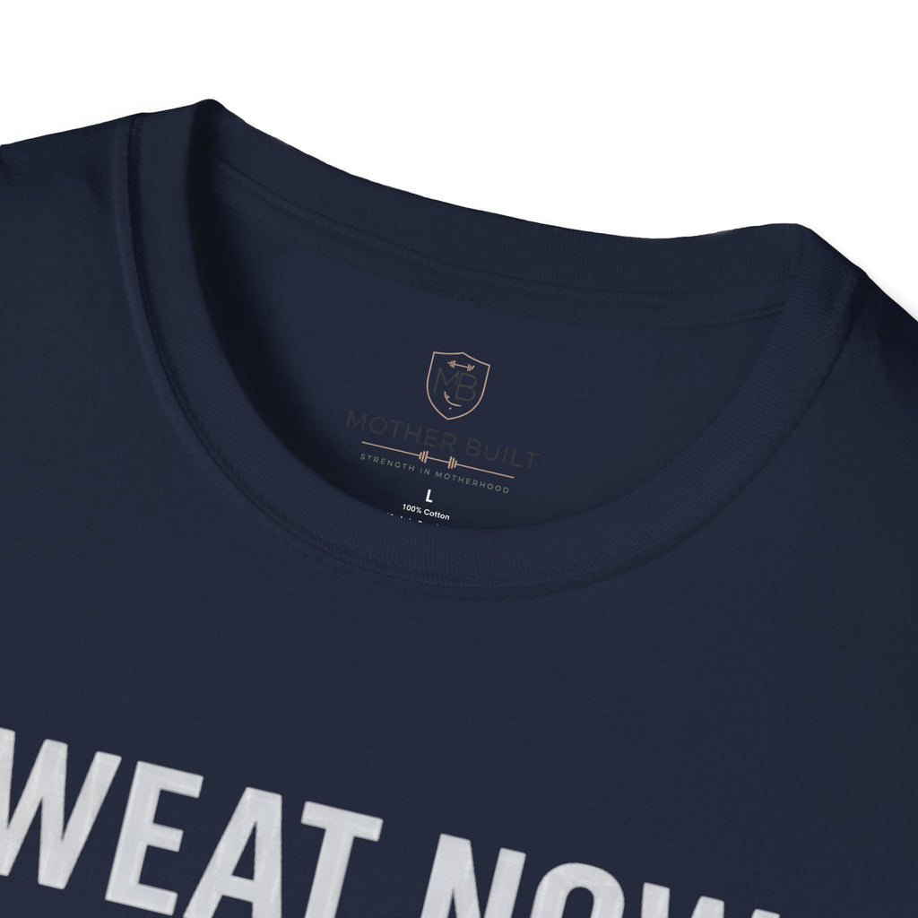 Sweat Now. Snuggle Later. T-Shirt