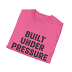 Built Under Pressure T-Shirt
