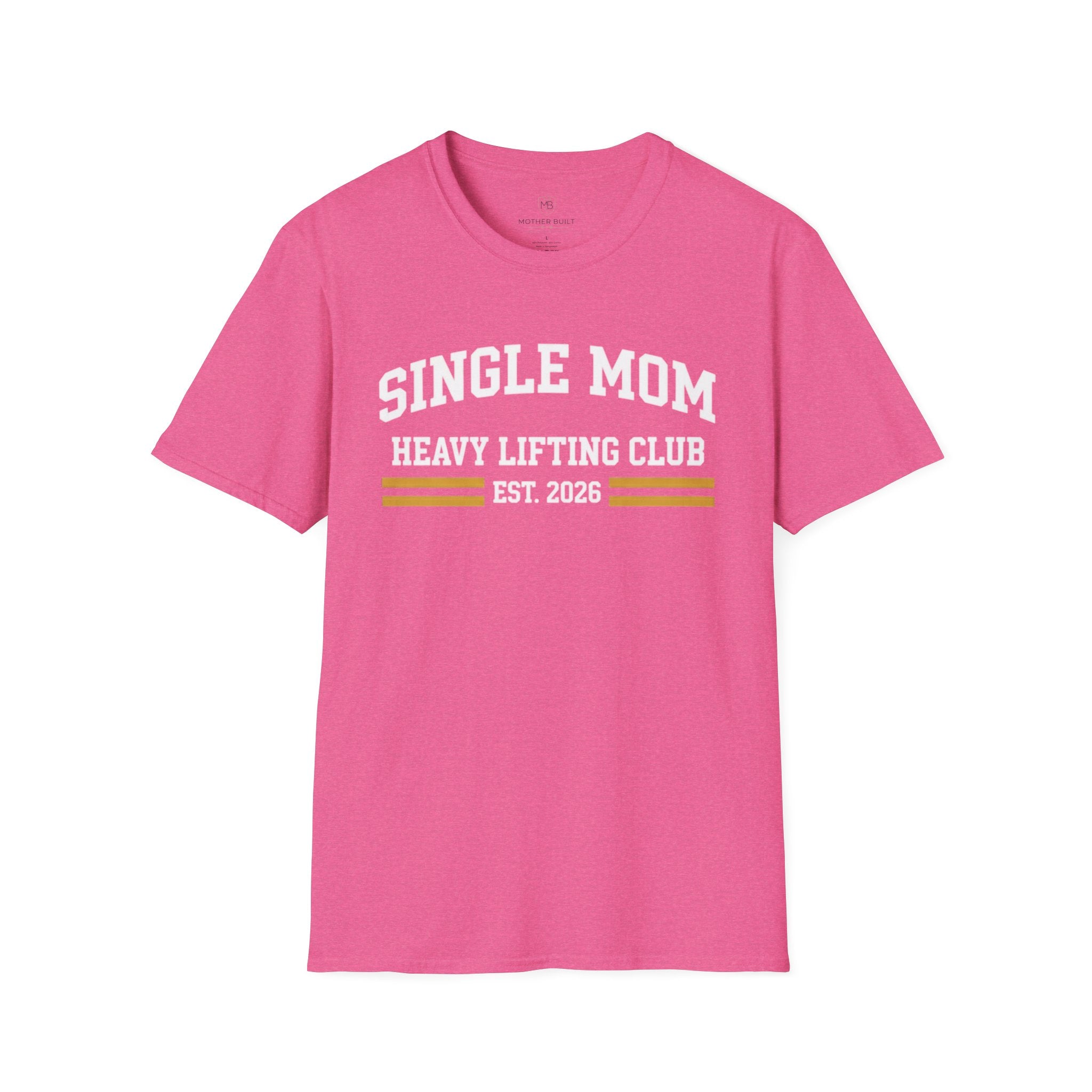 Single Mom Heavy Lifting Club T-Shirt