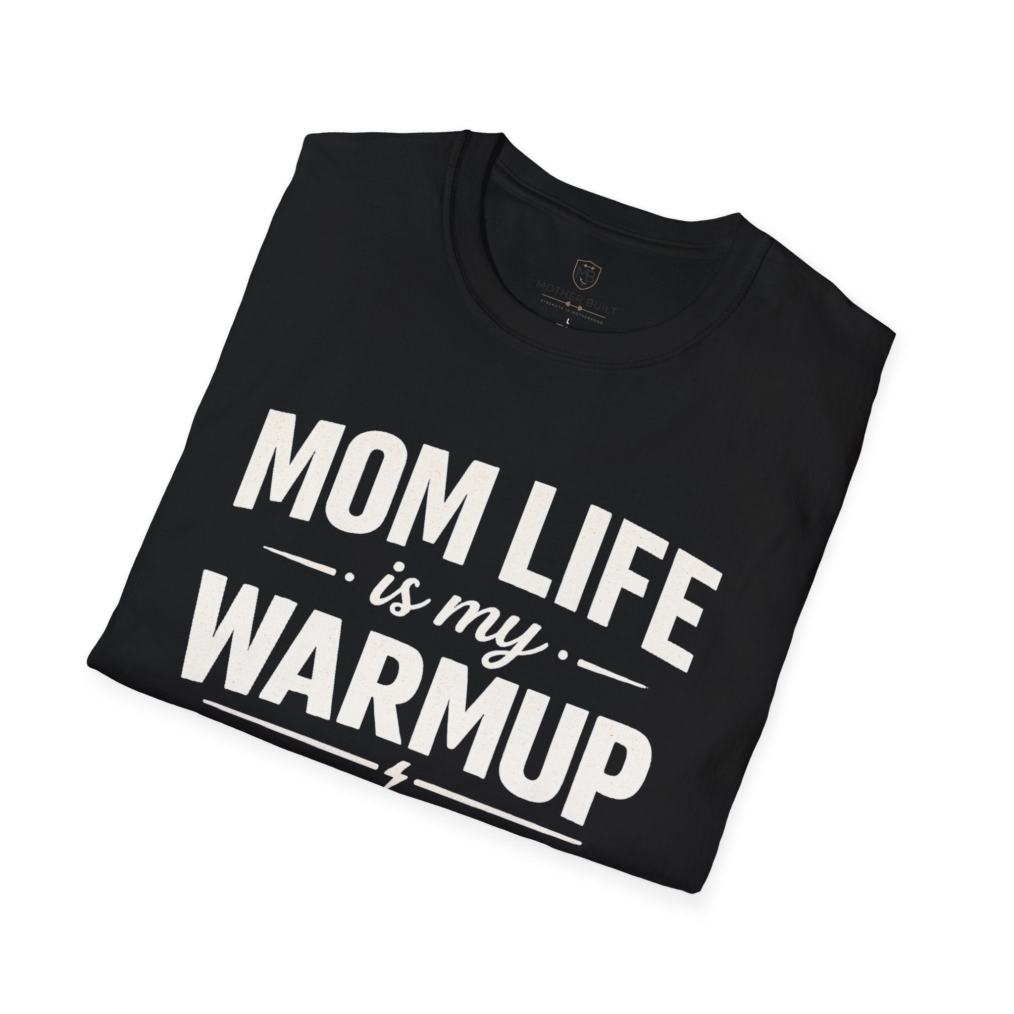 Mom Life is my WarmupT-Shirt