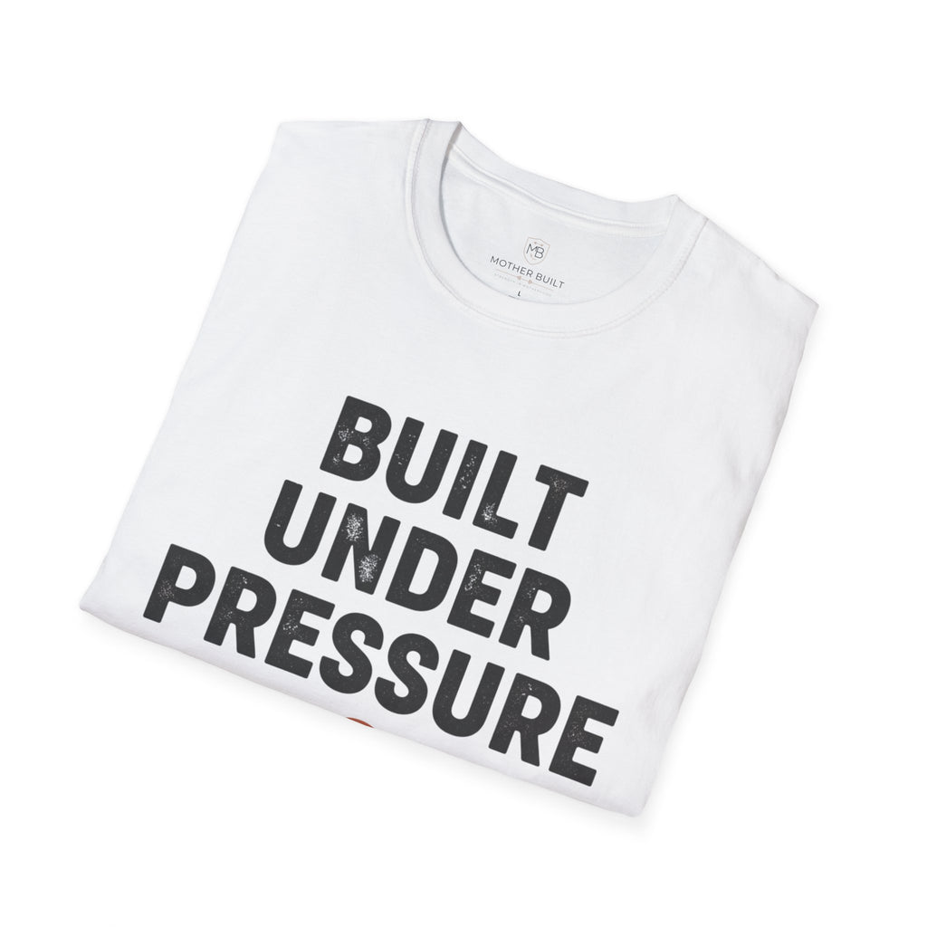 Built Under Pressure T-Shirt
