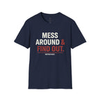 Mess Around & Find Out T-Shirt