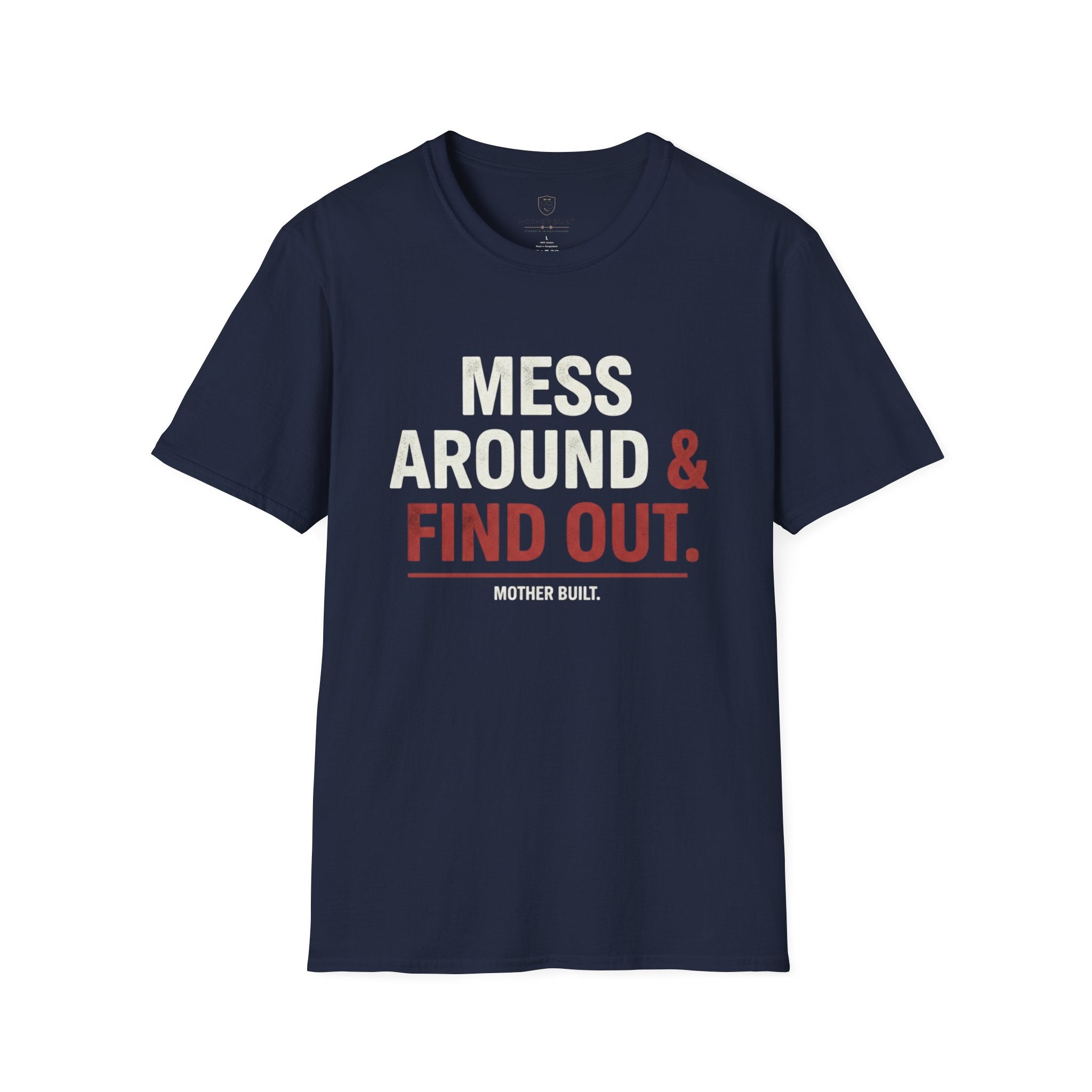 Mess Around & Find Out T-Shirt