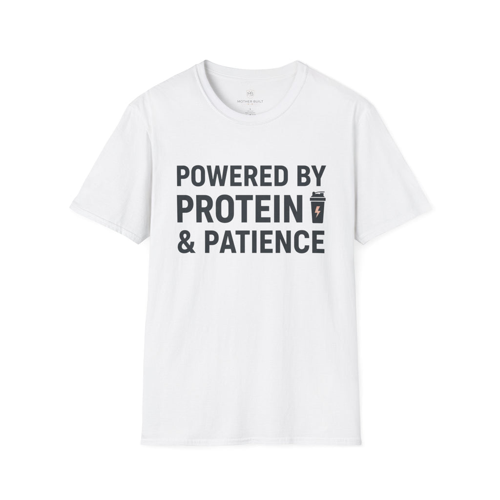 Powered by Protein & Patience T-Shirt