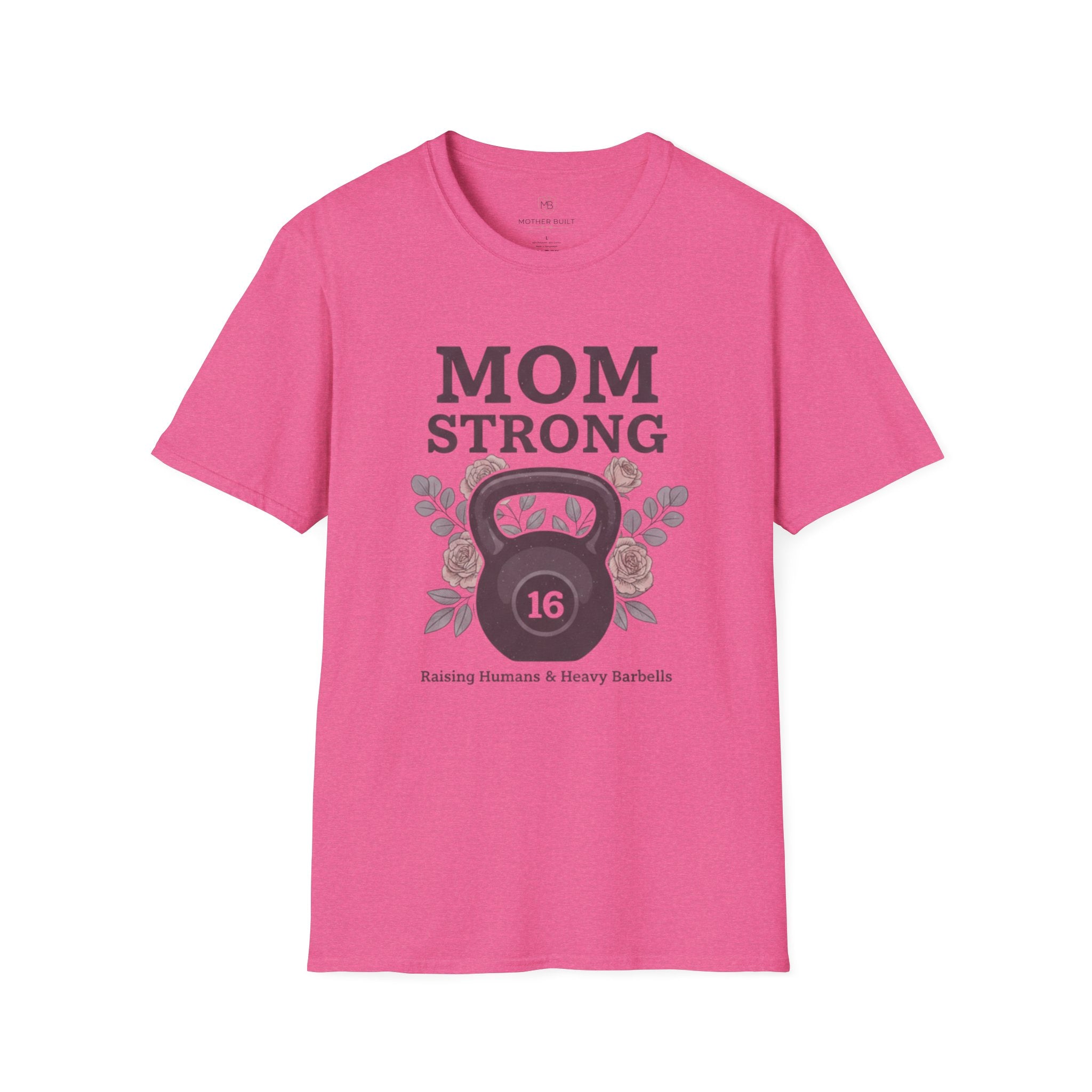 Mom Strong Raising Humans & Heavy Barbells T-Shirt
