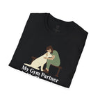 My Gym Partner is my Therapist T-Shirt