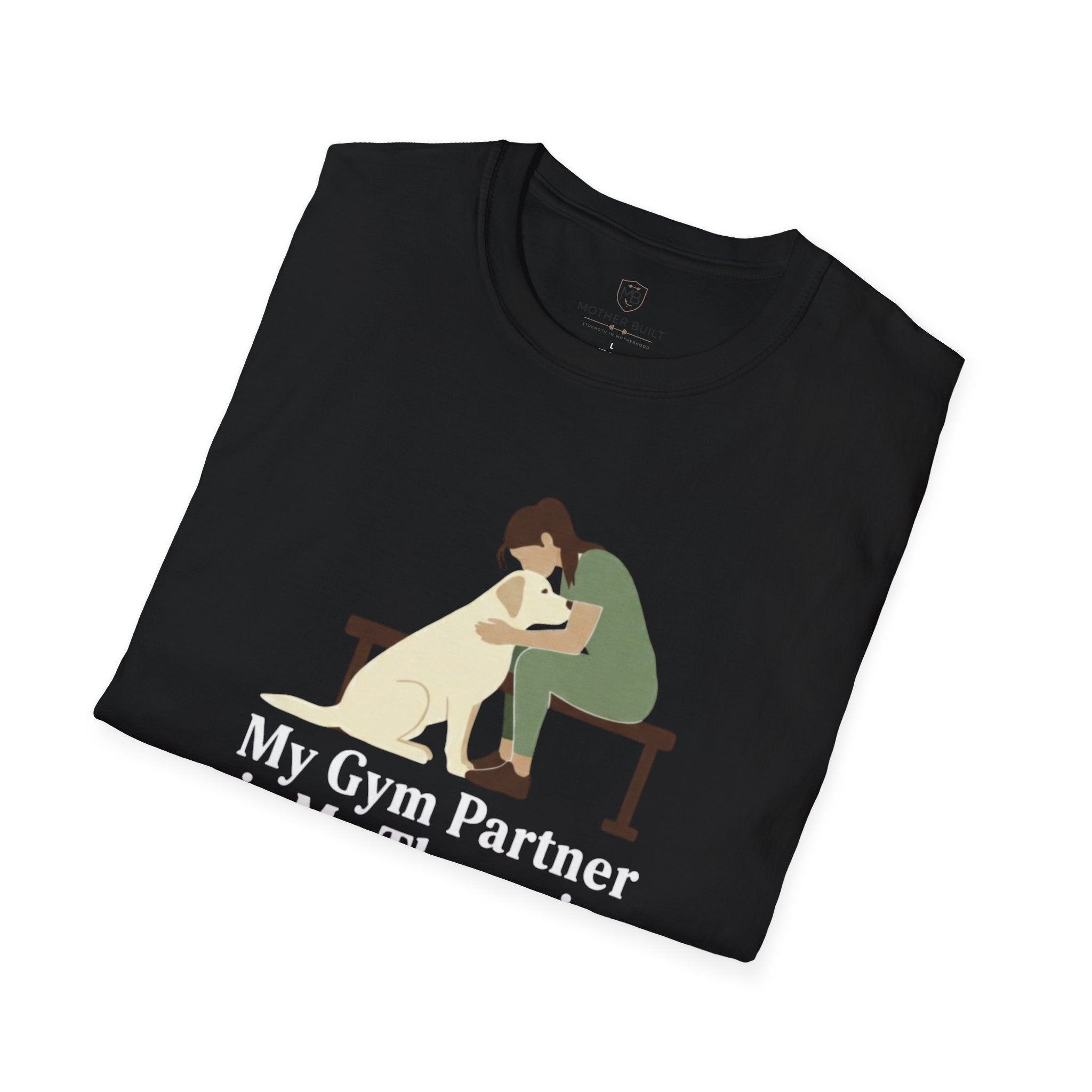 My Gym Partner is my Therapist T-Shirt