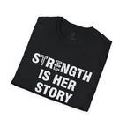 Strength is Her Story T-Shirt
