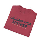 Unbreakable Mother T-Shirt