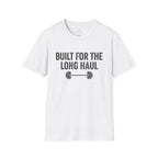 Built for the Long Haul T-Shirt