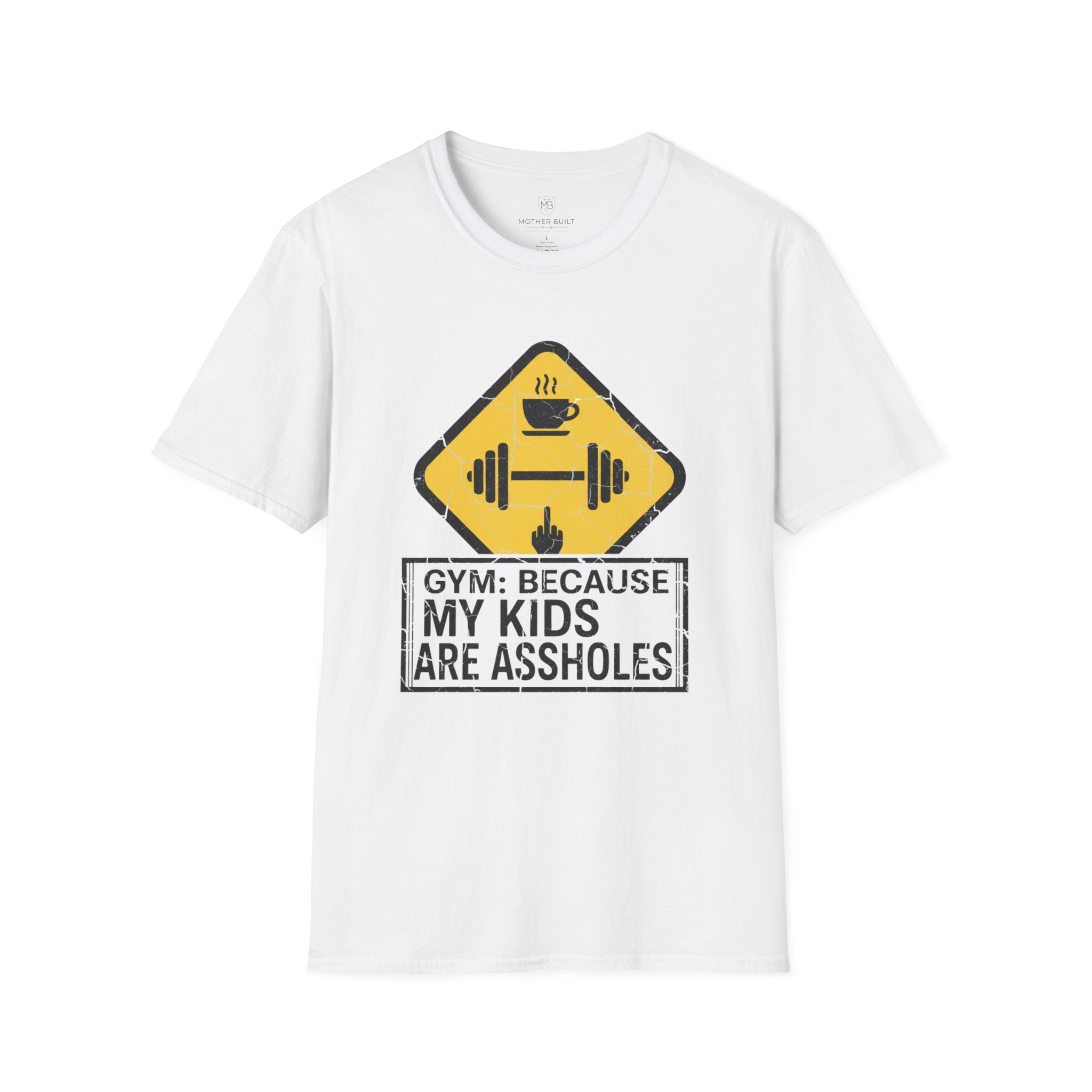 Gym: Because my Kids are Assholes T-Shirt