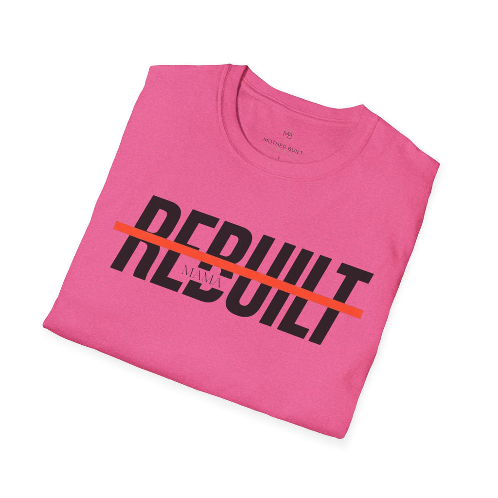 Rebuilt Mama T-Shirt