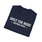 Built for More Mother Built T-Shirt