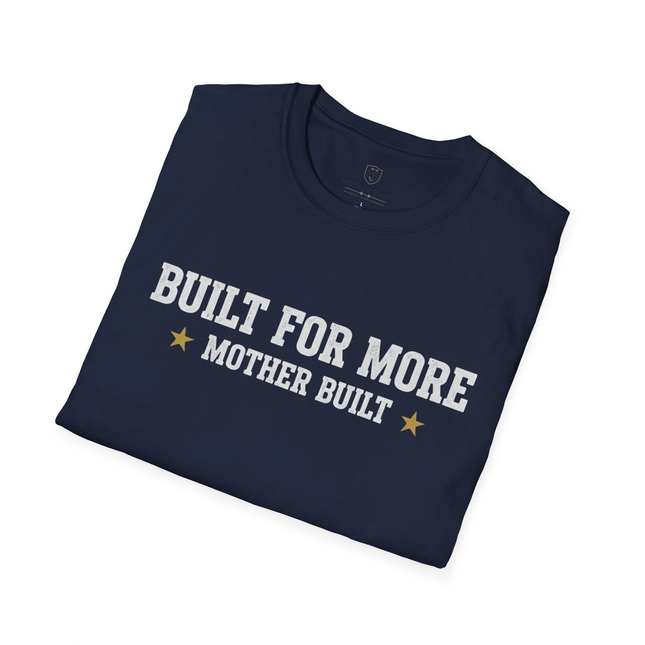 Built for More Mother Built T-Shirt