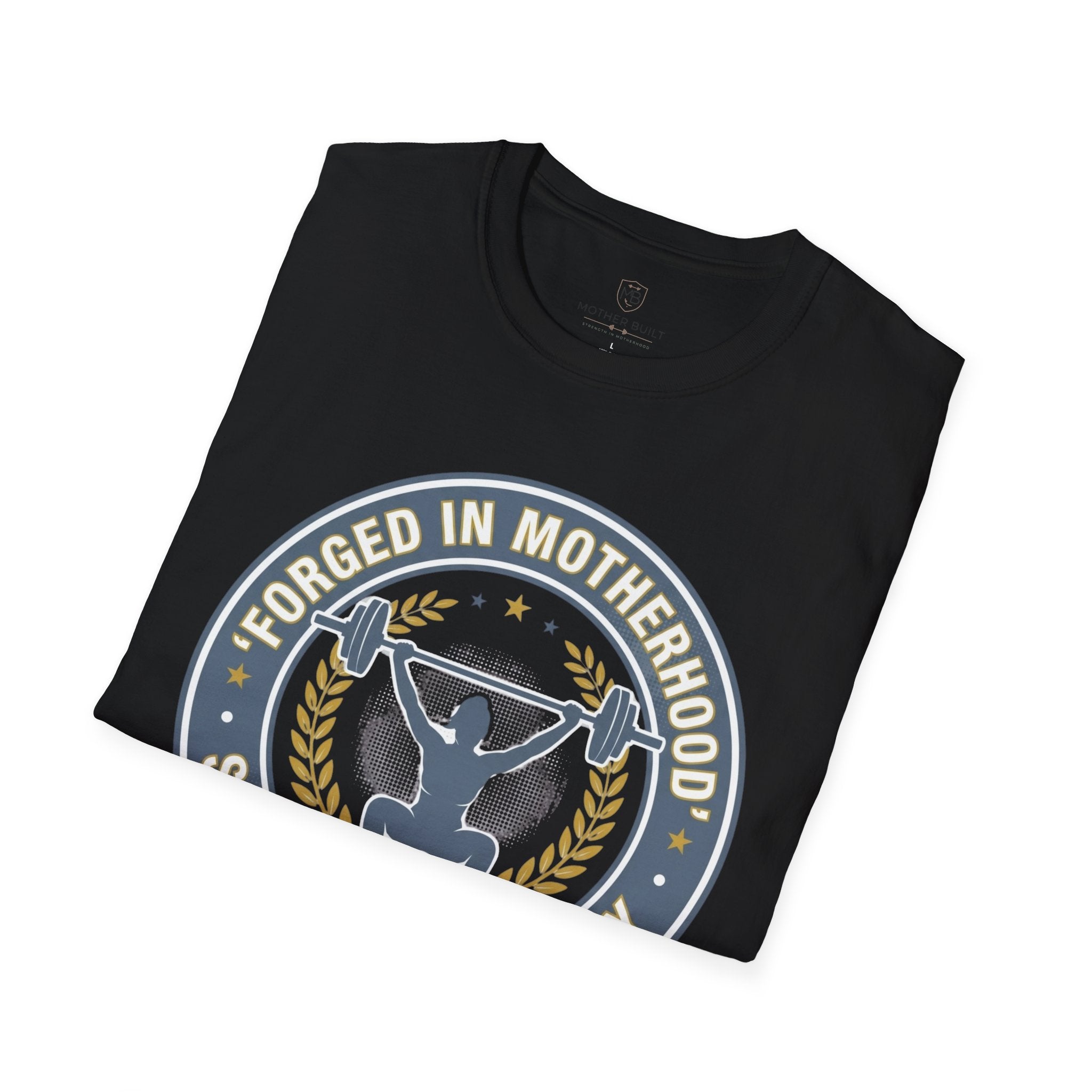 Forged in Motherhood T-Shirt