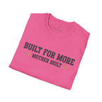 Built for More Mother Built T-Shirt