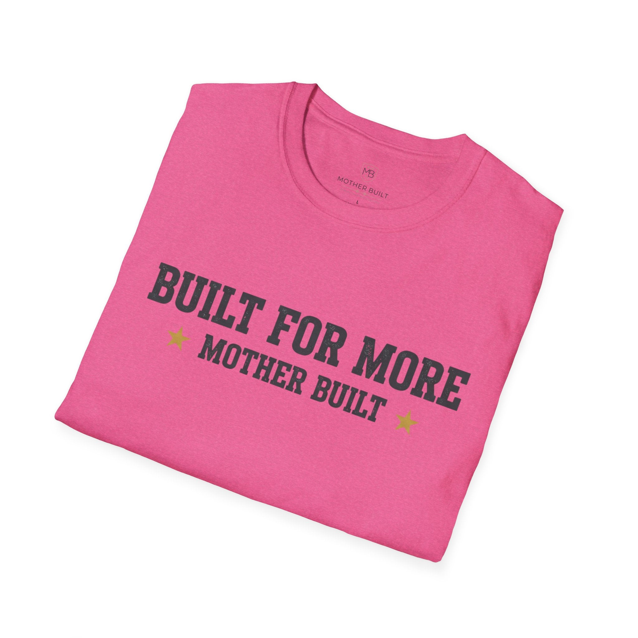Built for More Mother Built T-Shirt