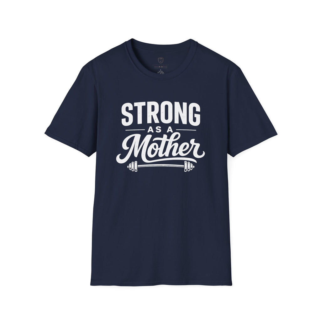 Strong As A Mother T-Shirt
