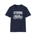 Strong As A Mother T-Shirt
