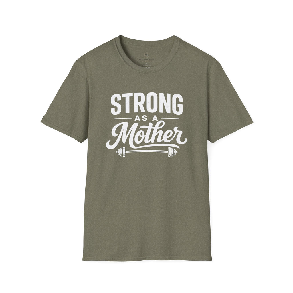 Strong As A Mother T-Shirt