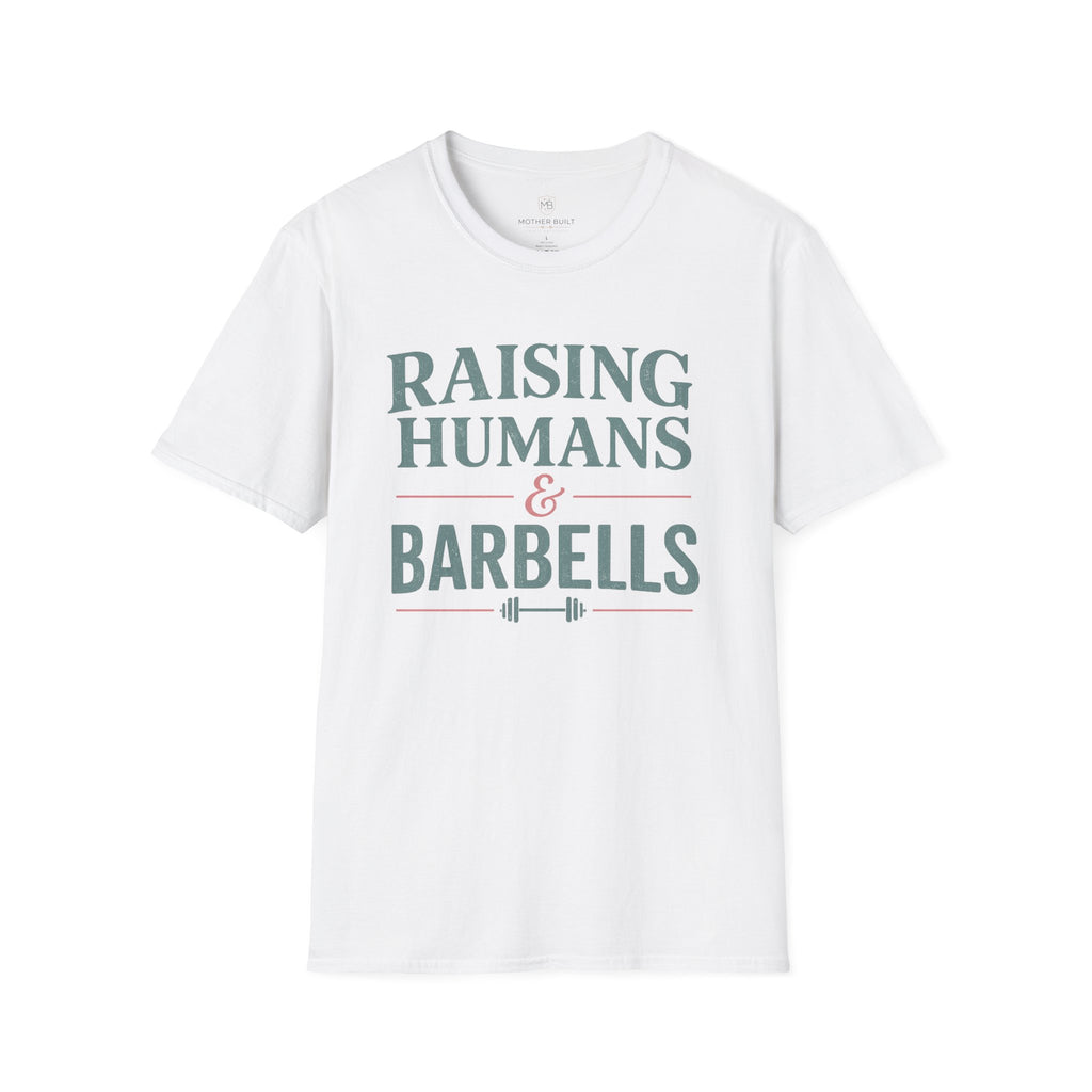 Raising Humans & Barbells T-Shirt