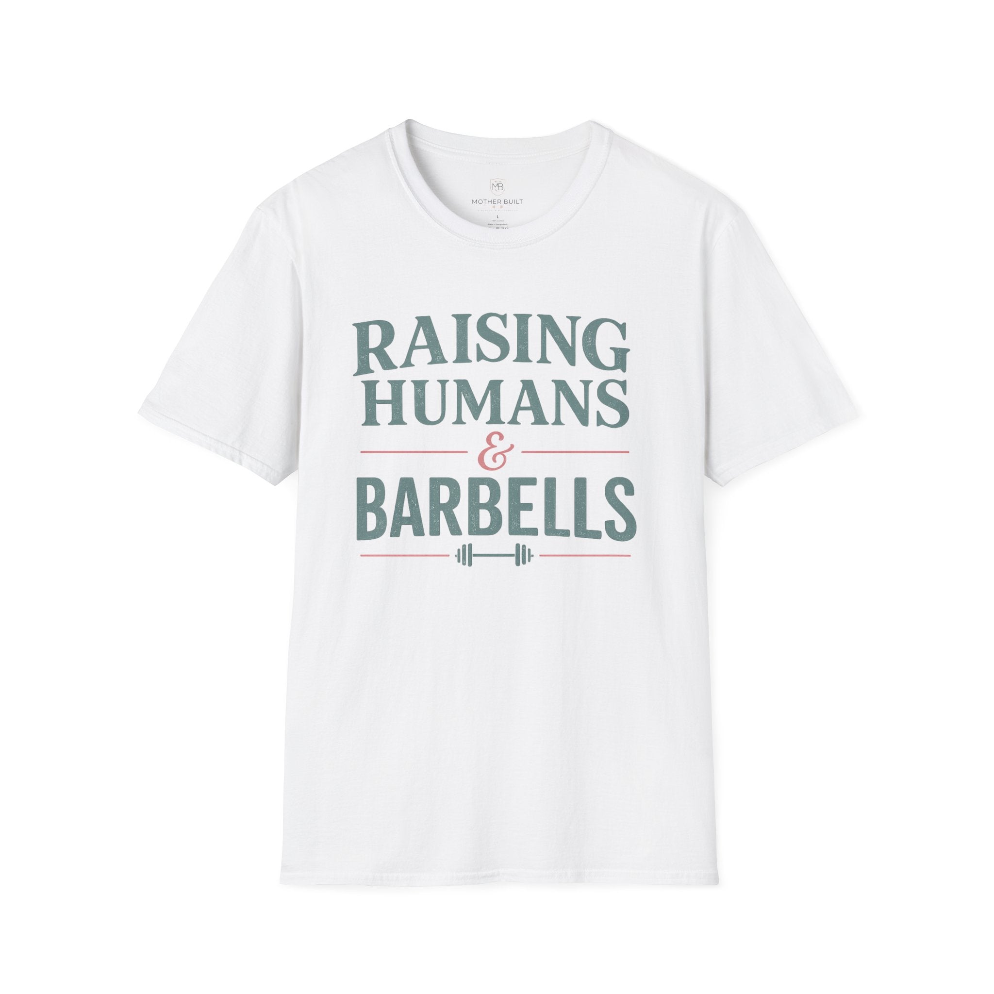 Raising Humans & Barbells T-Shirt