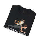 My Personal Trainer has Paws T-Shirt