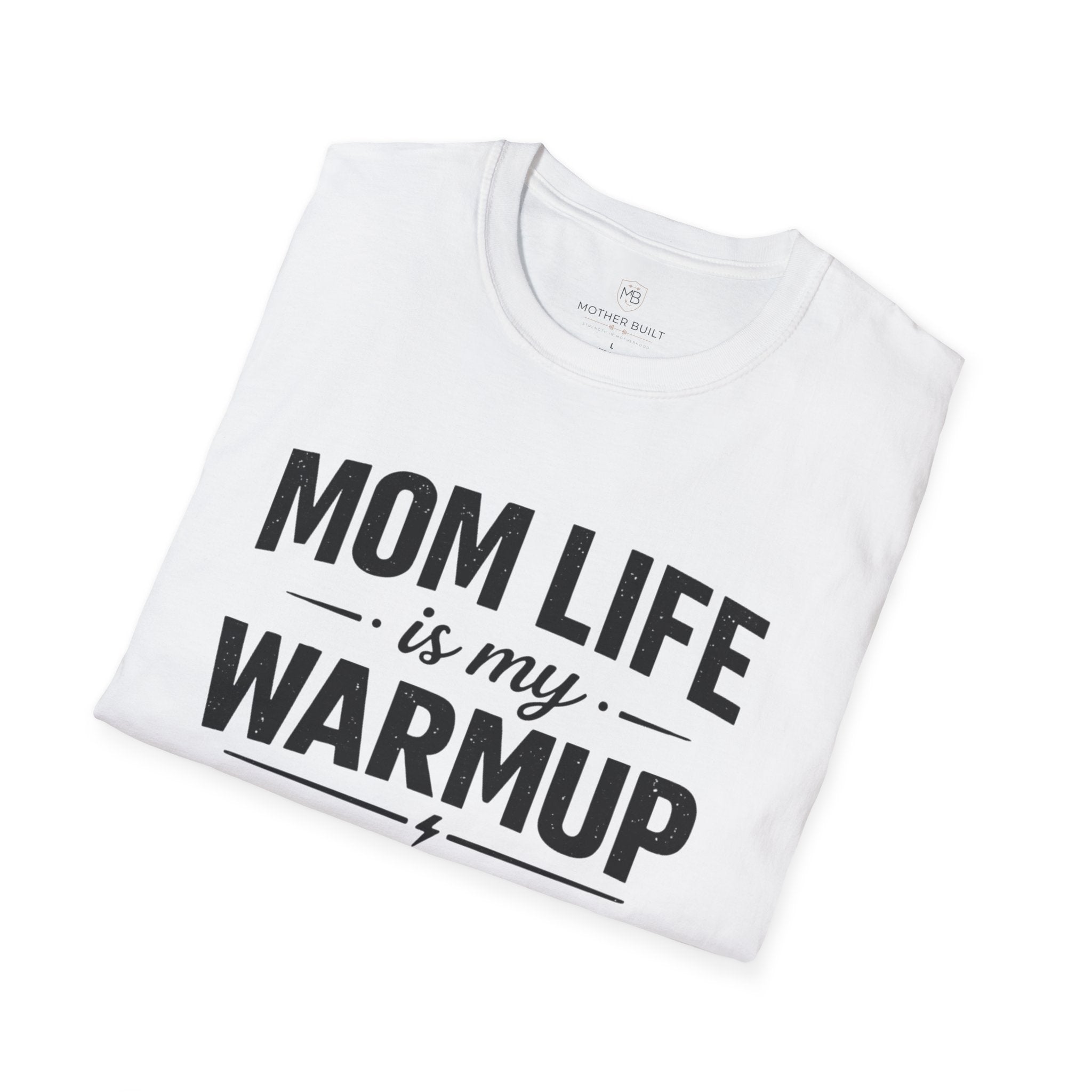 Mom Life is my WarmupT-Shirt