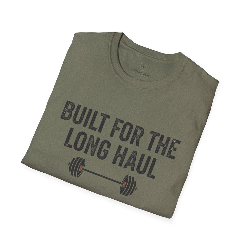 Built for the Long Haul T-Shirt