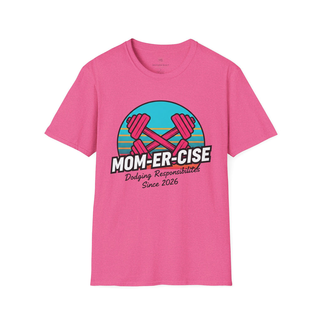 MOM-ER-CISE Dodging Responsibilities Since 2026 T-Shirt