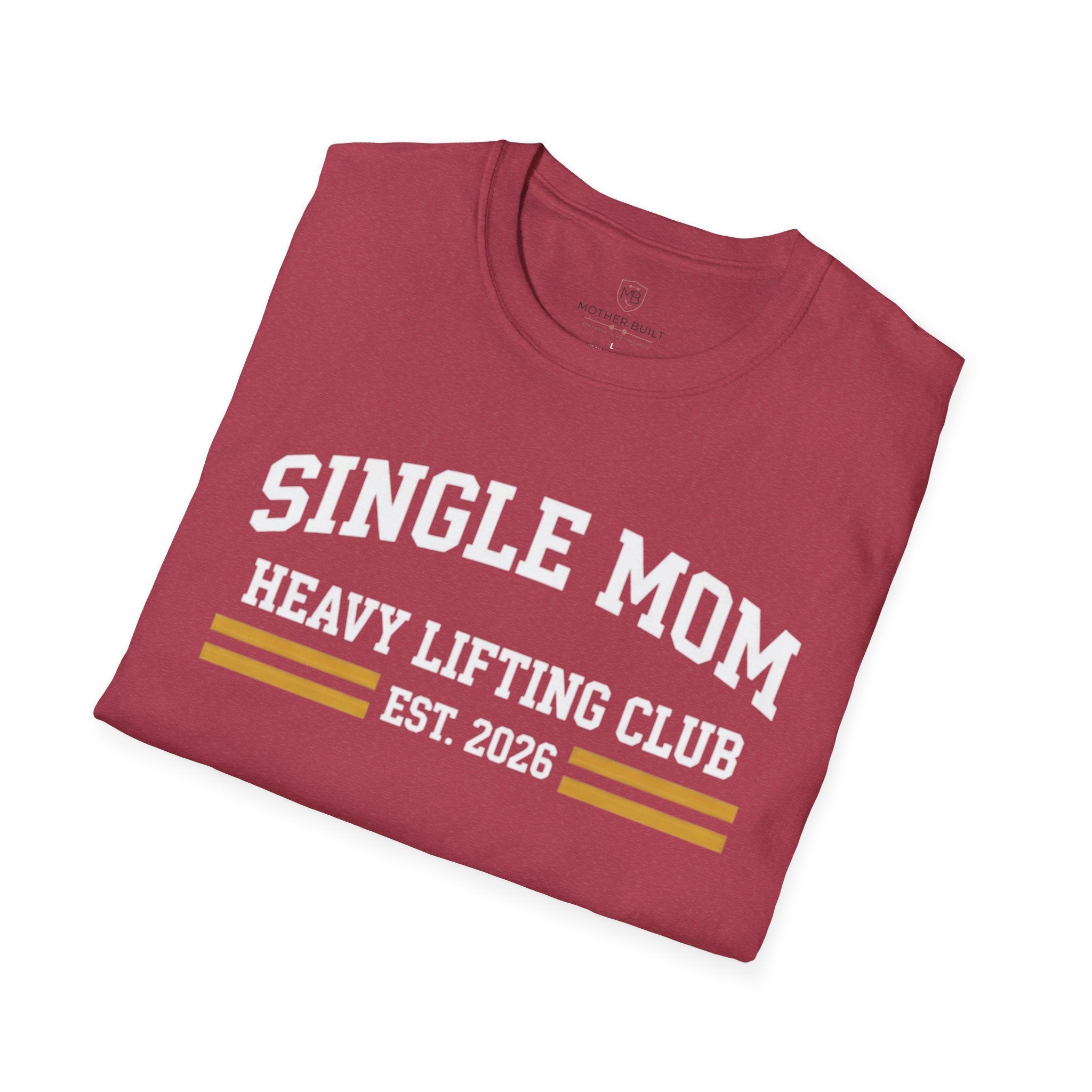 Single Mom Heavy Lifting Club T-Shirt