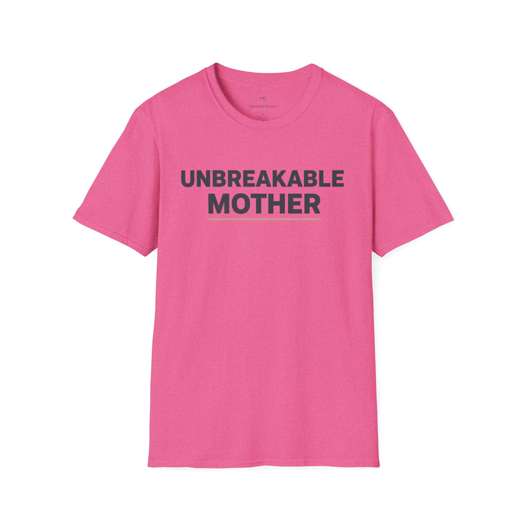 Unbreakable Mother T-Shirt