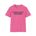 Unbreakable Mother T-Shirt