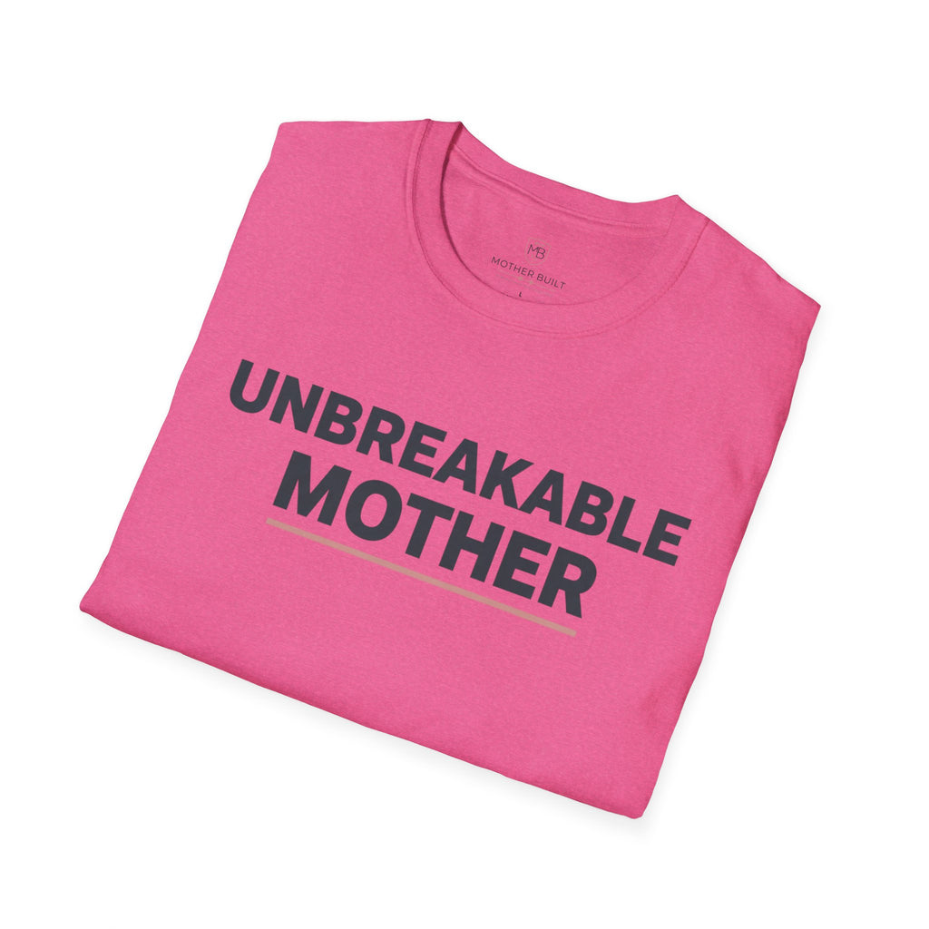 Unbreakable Mother T-Shirt