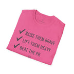 Raise them Brave Lift them Heavy Beat the PR T-Shirt