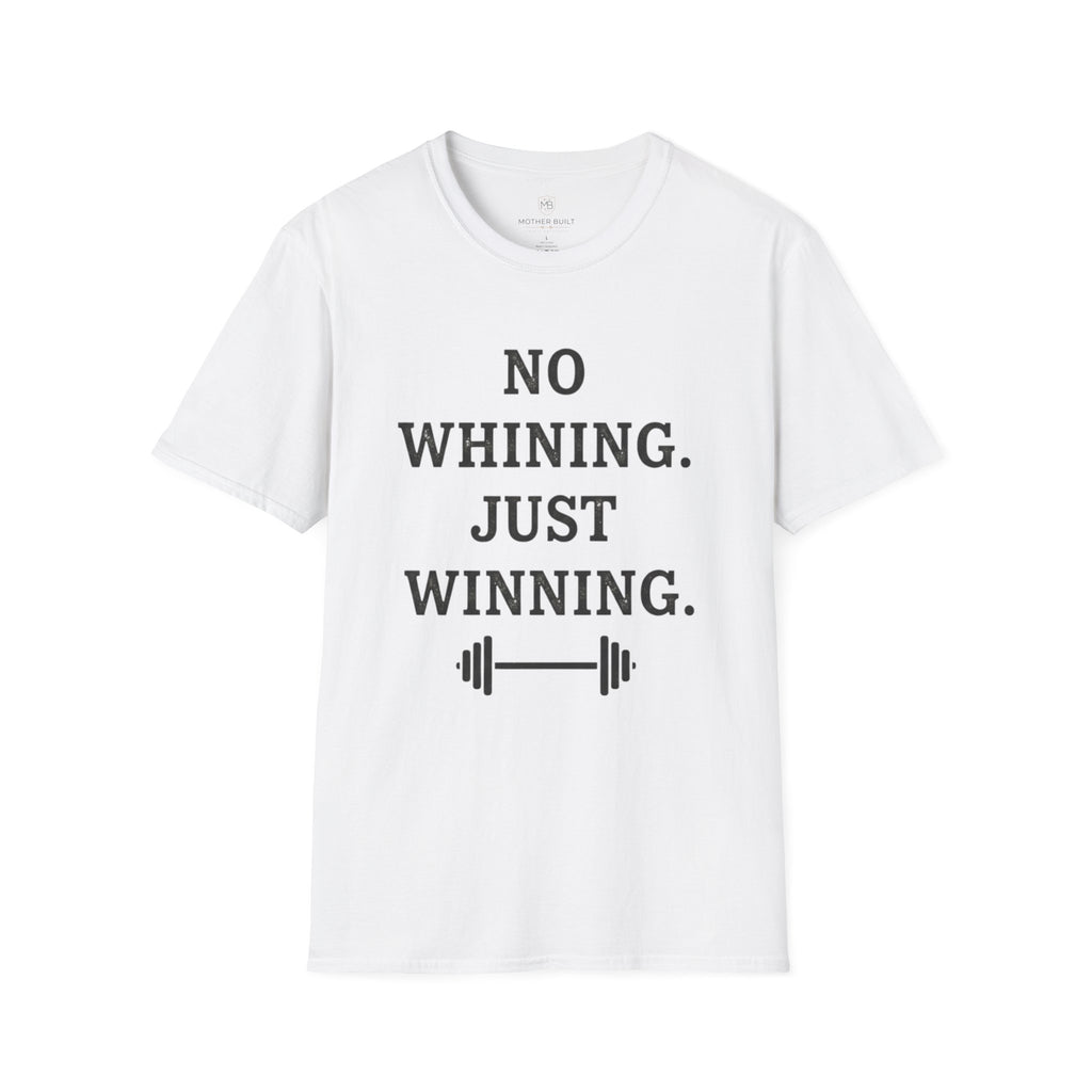 No Whining Just Winning T-Shirt