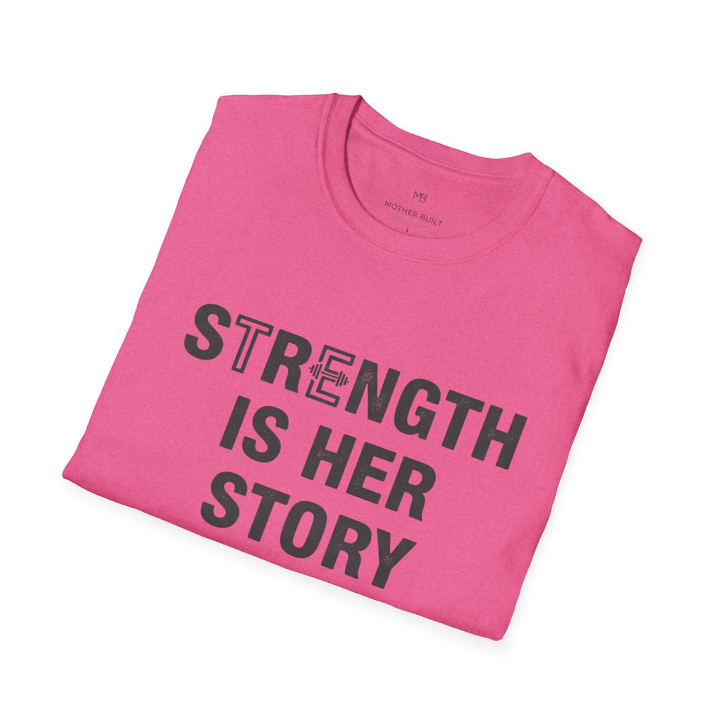 Strength is Her Story T-Shirt