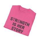Strength is Her Story T-Shirt