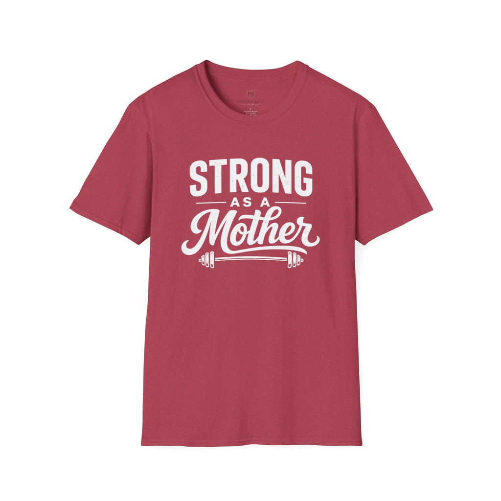 Strong As A Mother T-Shirt