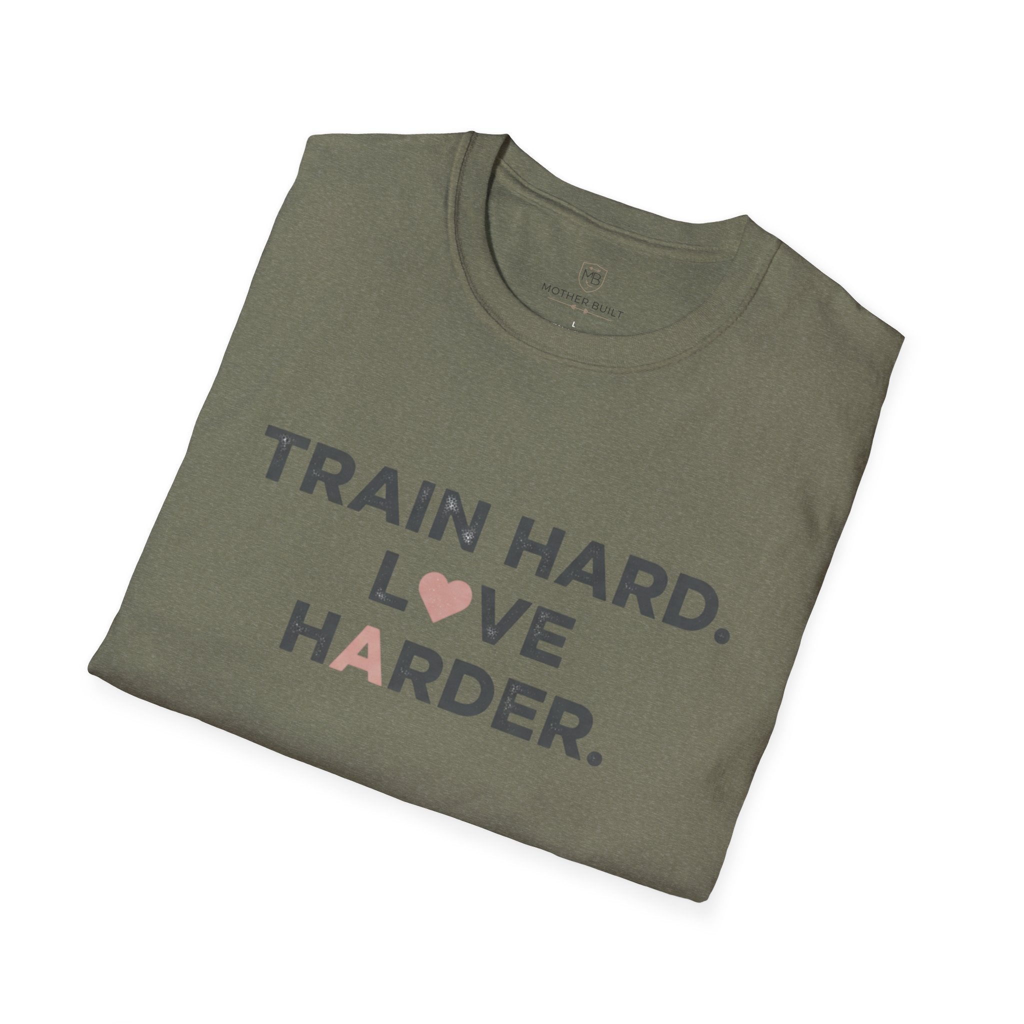 Train Hard. Love Harder. T-Shirt