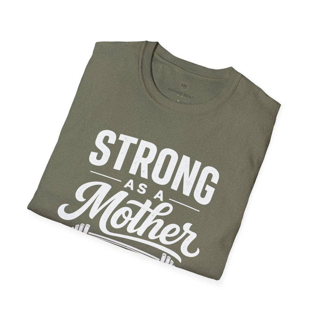 Strong As A Mother T-Shirt