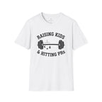 Raising Kids & Hitting PRs T-Shirt