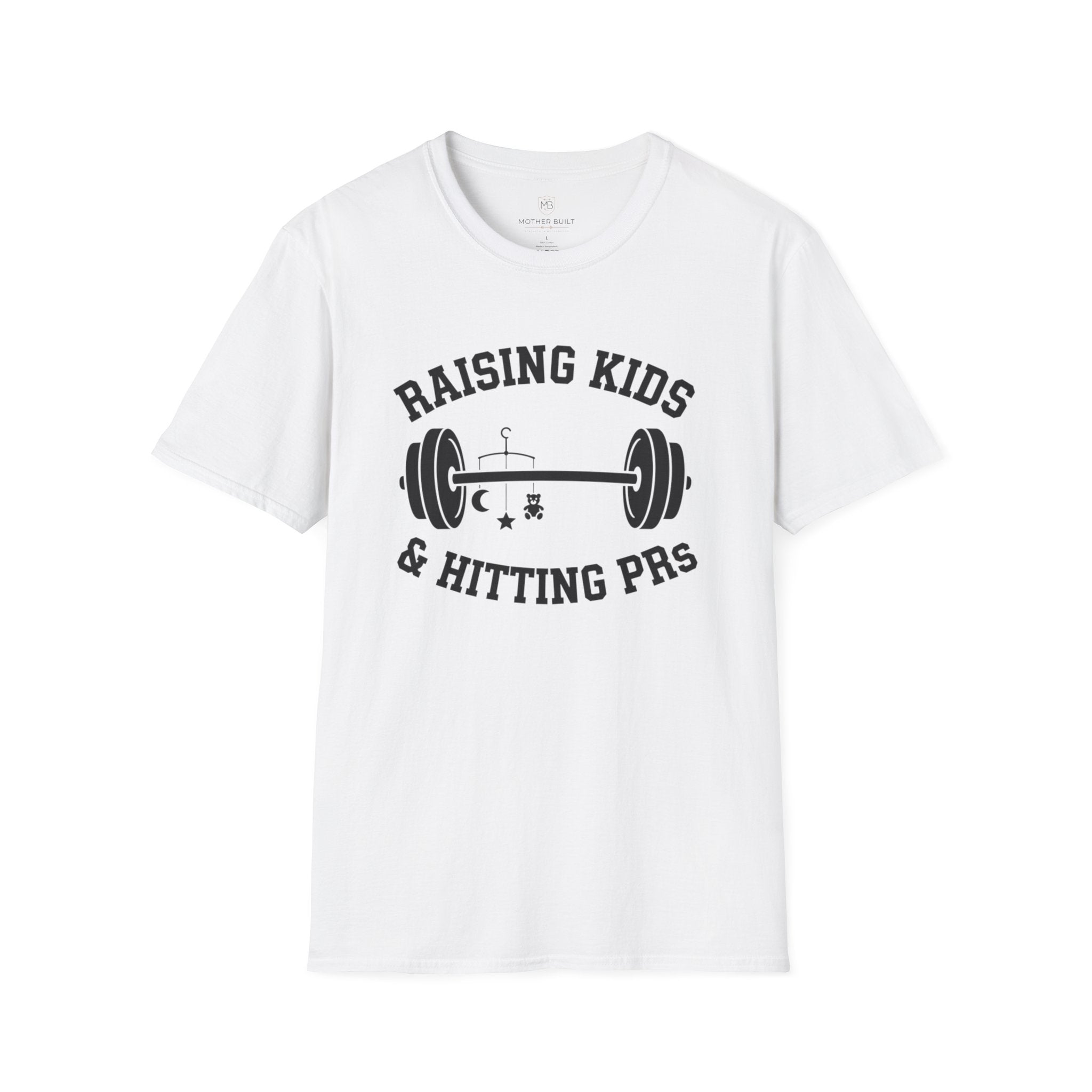 Raising Kids & Hitting PRs T-Shirt