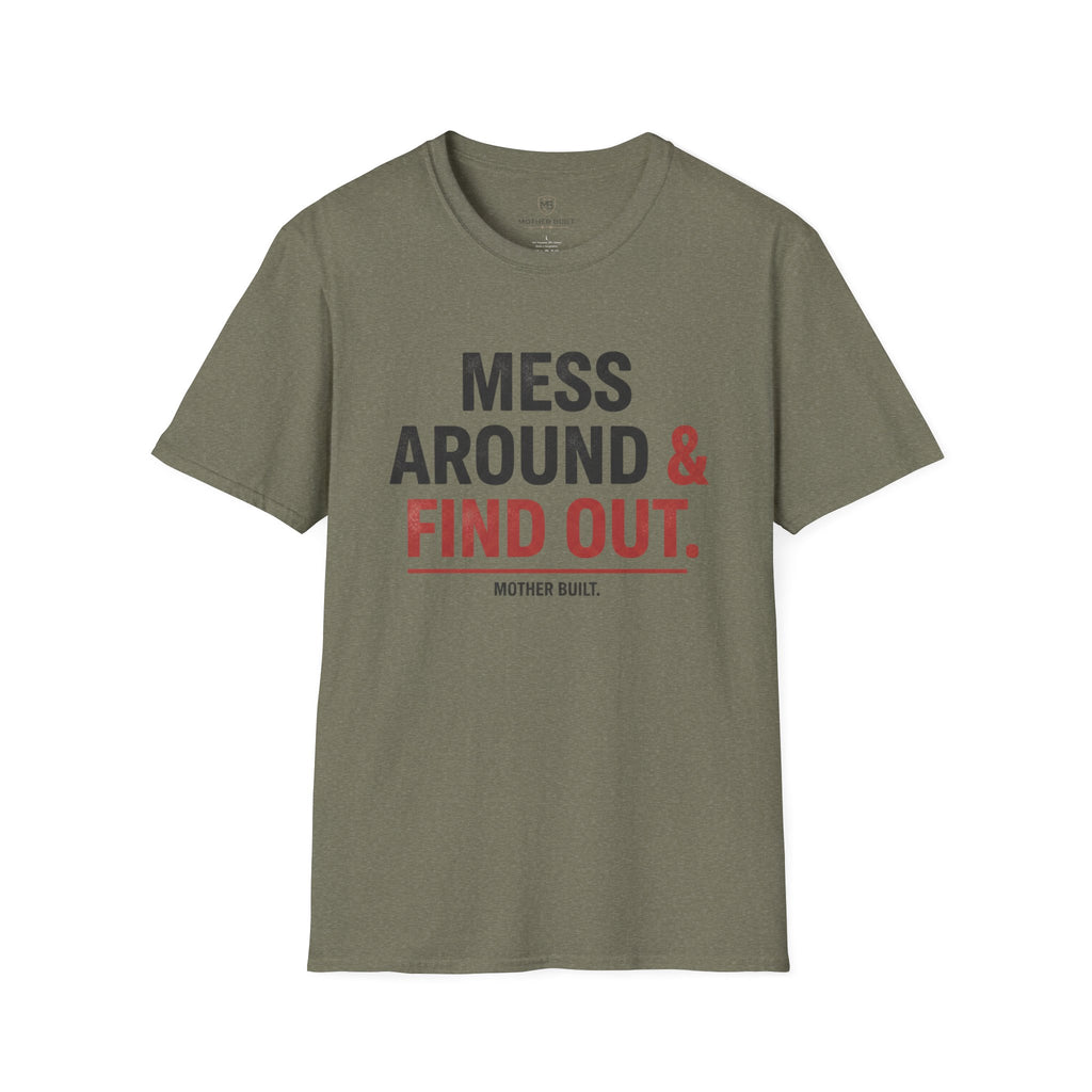 Mess Around & Find Out T-Shirt