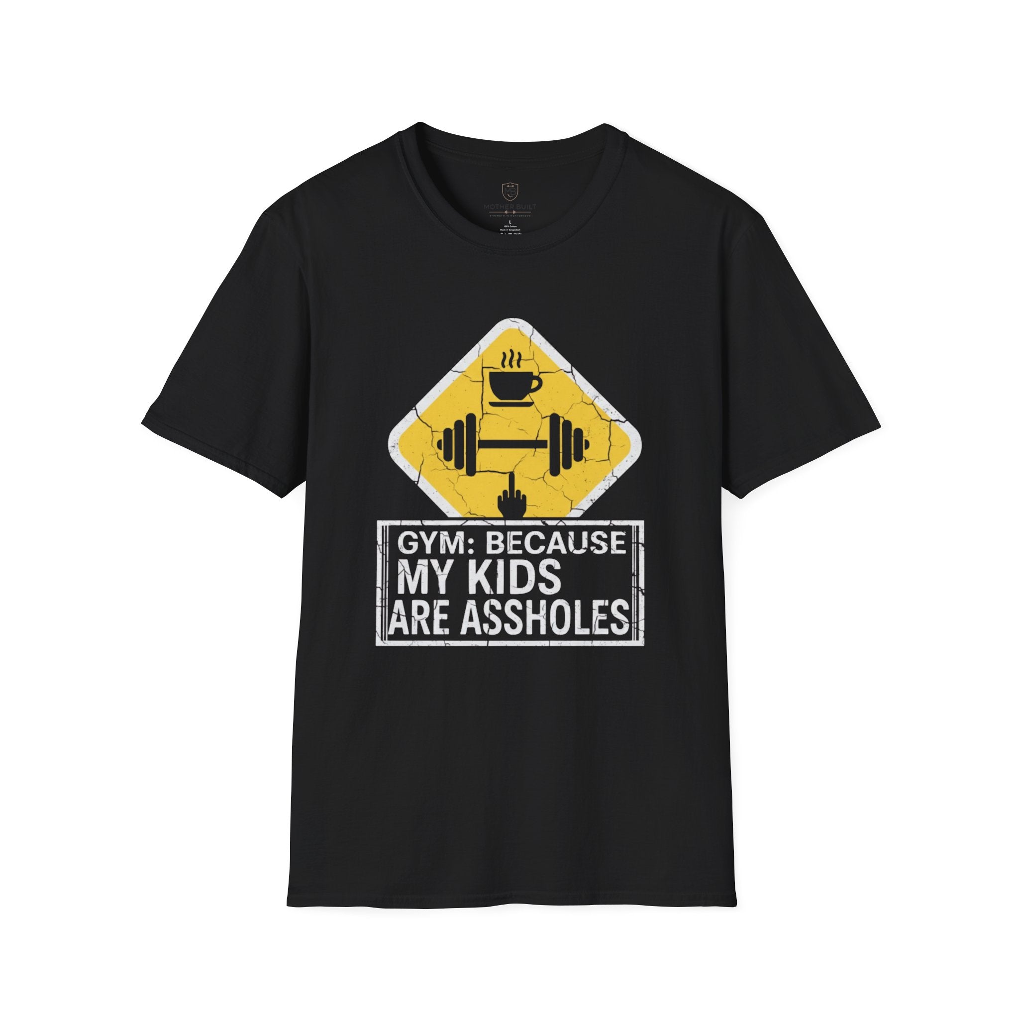 Gym: Because my Kids are Assholes T-Shirt
