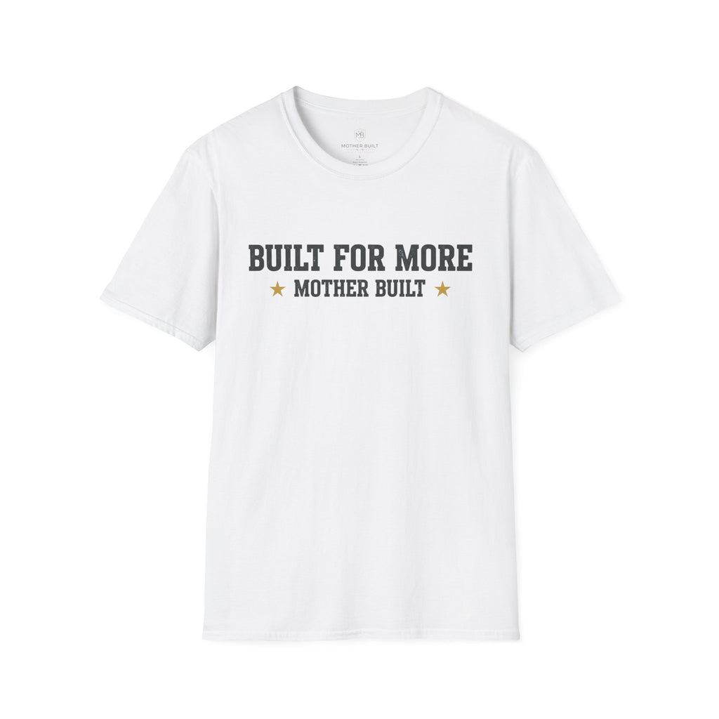 Built for More Mother Built T-Shirt