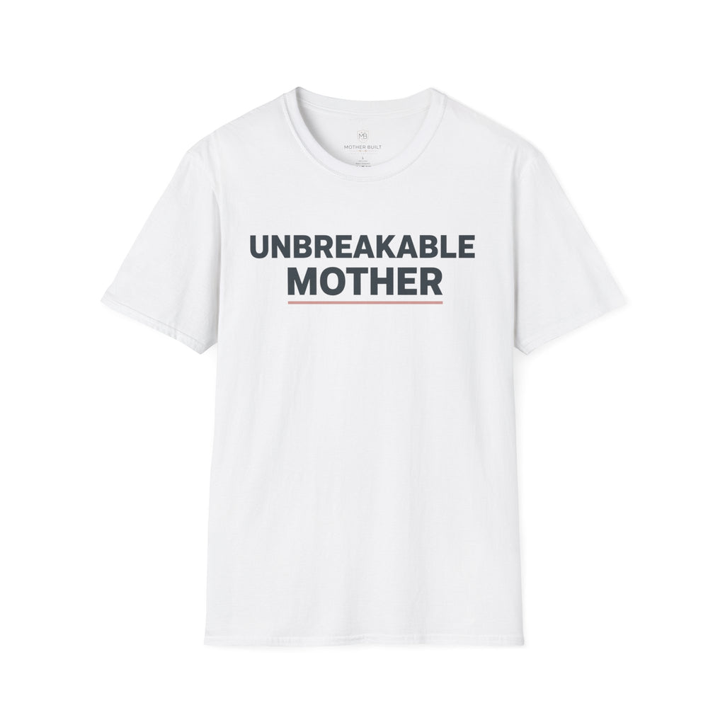Unbreakable Mother T-Shirt