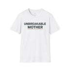 Unbreakable Mother T-Shirt