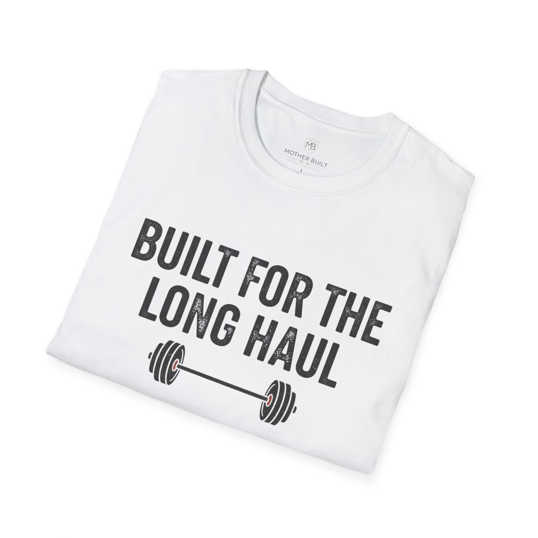 Built for the Long Haul T-Shirt