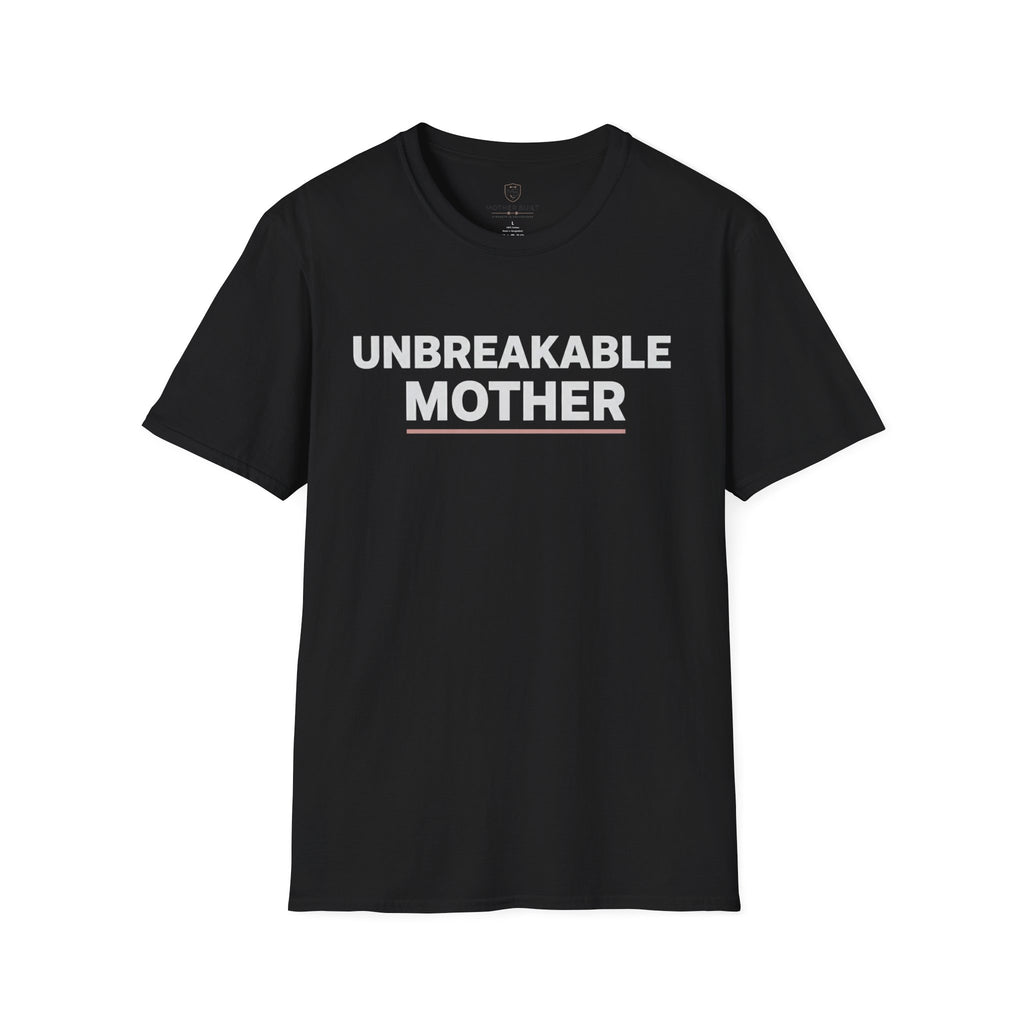 Unbreakable Mother T-Shirt